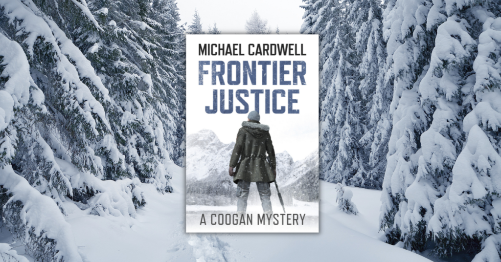 Frontier Justice_ A Danny Coogan Mystery by Michael Cardwell