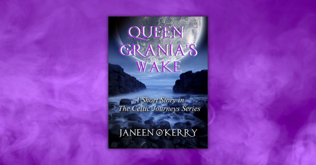 Queen Grania's Wake by Janeen O'Kerry