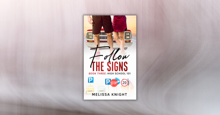 Follow The Signs by Melissa Knight