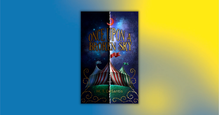 Once Upon a Broken Sky by M.T. DeSantis