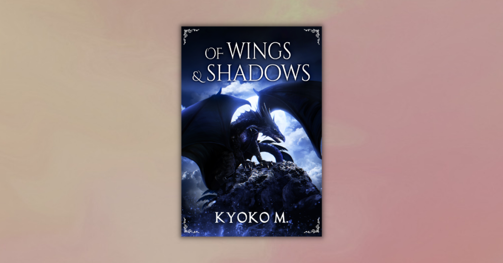 Of Wings and Shadows by Kyoko M