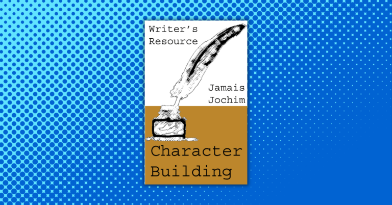 Character Building (Writer's Resource Book 1) by Jamais Jochim