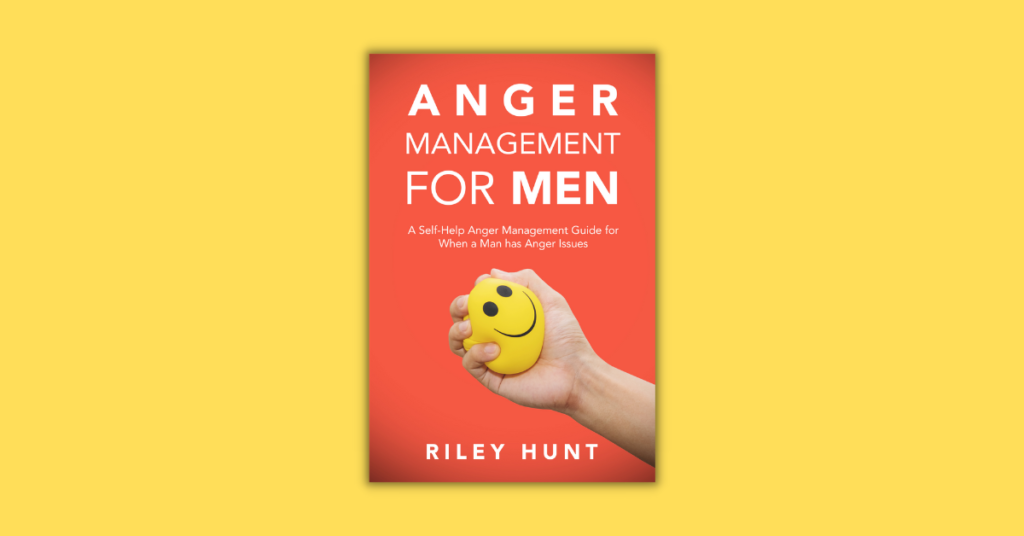 Anger Management for Men by Riley Hunt