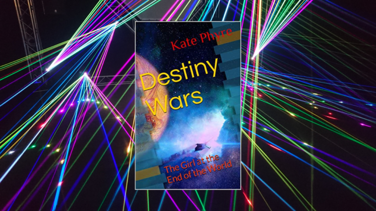 Destiny Wars_ Girl at the End of the World by Kate Phyre