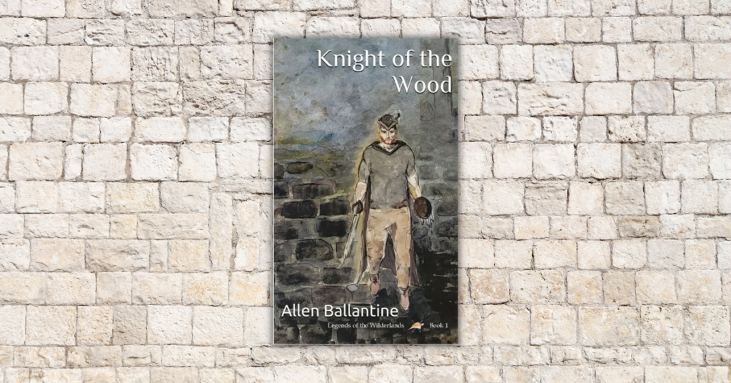 Knight of the Wood by Allen Ballantine