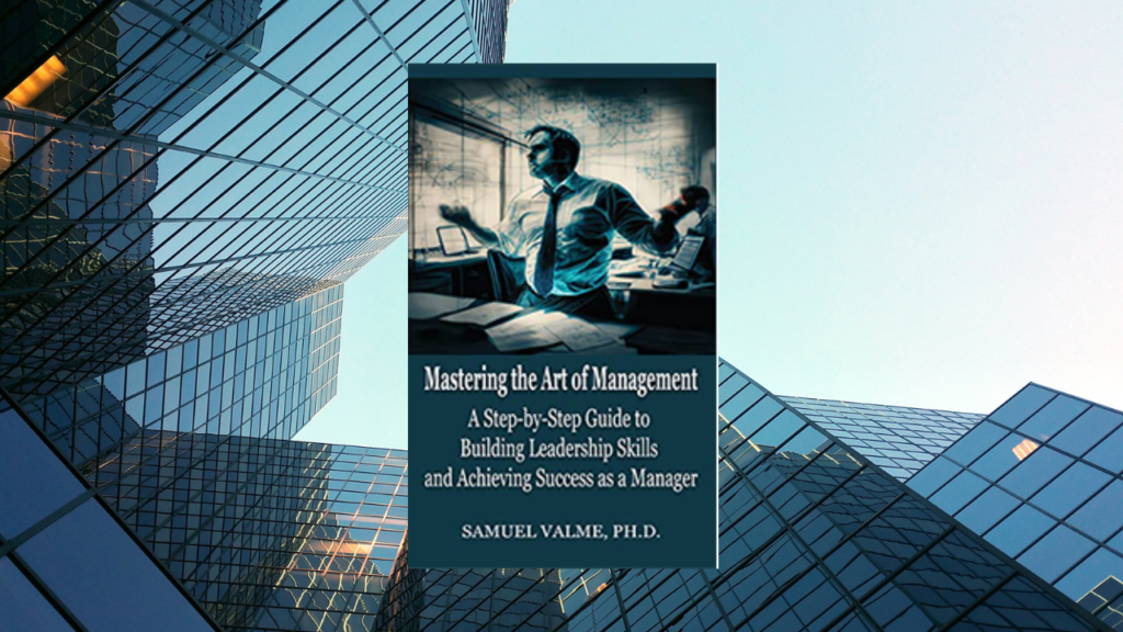 Mastering the Art of Management by Samuel Valme