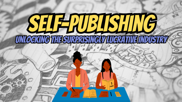 Self-Publishing_ Unlocking the Surprisingly Lucrative Industry