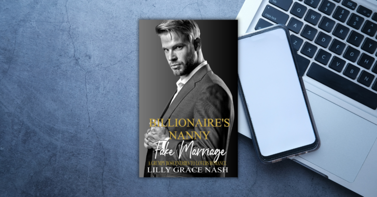 Billionaire’s Nanny Fake Romance A Grumpy Boss Enemies to Lovers Romance by Lilly Grace Nash