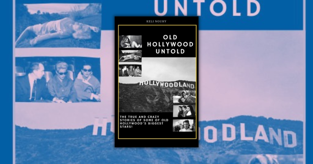 Old Hollywood Untold by Keli Noury