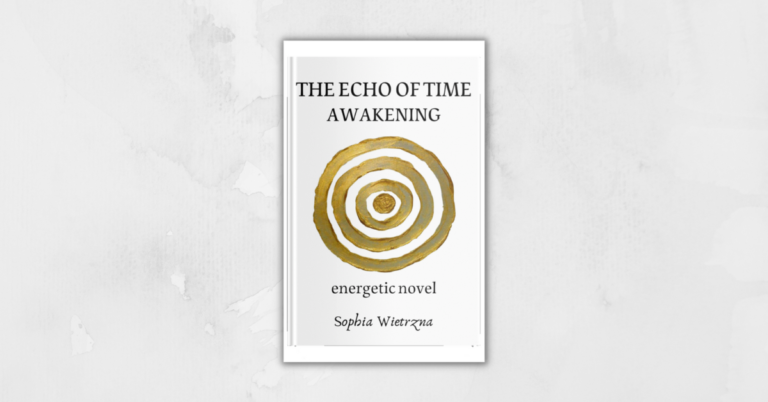 The Echo of Time Awakening by Sophia Wietrzna