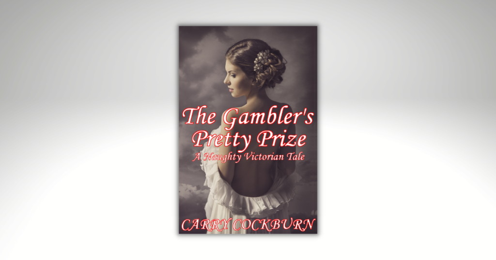 The Gambler’s Pretty Prize by Carry Cockburn