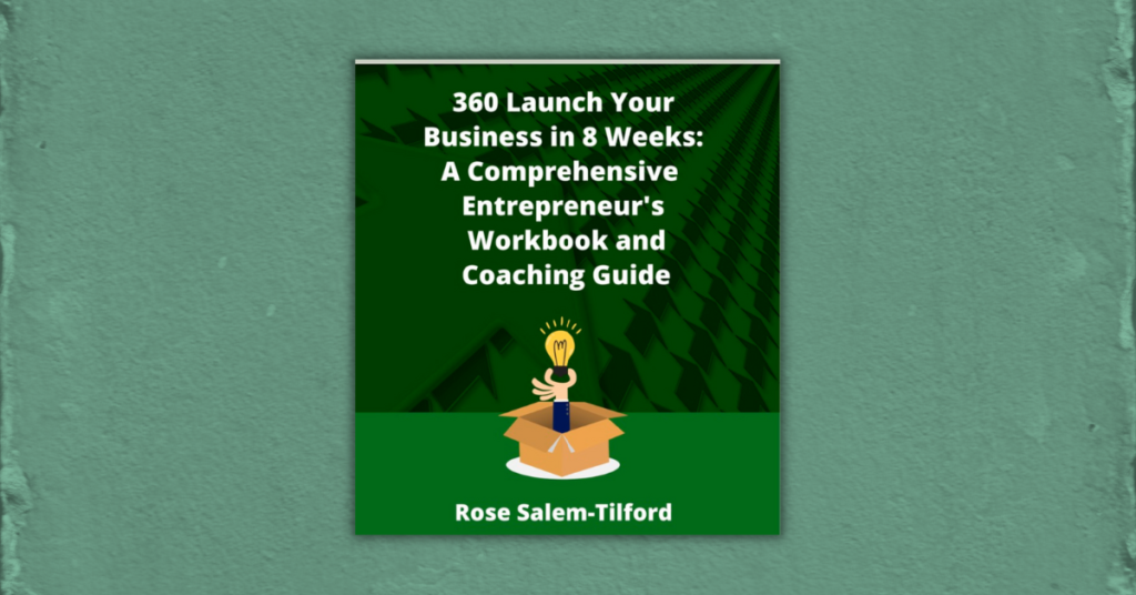 360 Launch Your Business in 8 Weeks by Rose Salem-Tilford