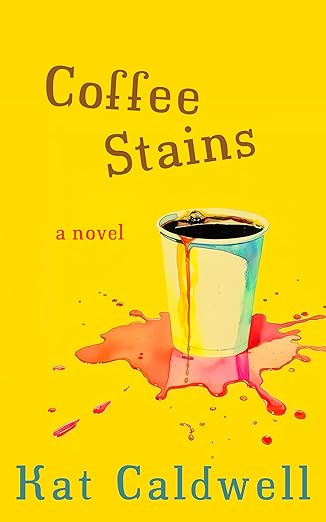 Coffee Stains by Kat Caldwell
