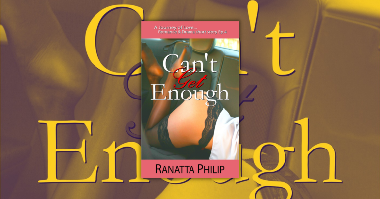 Can’t Get Enough by Ranatta Philip