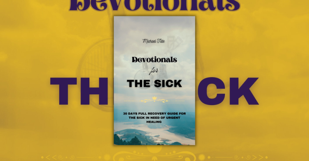 Devotionals for the Sick by Michael Tate