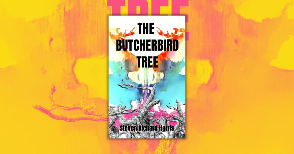 The Butcherbird Tree by Steven Richard Harris