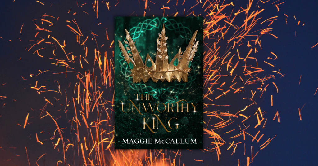 The Unworthy King by Maggie McCallum