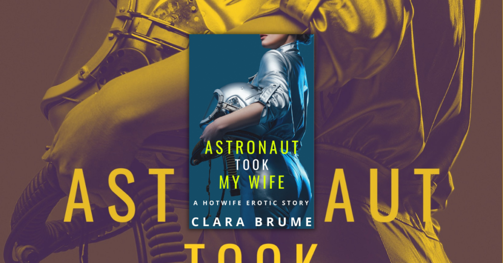 Astronaut Took My Wife by Clara Brume