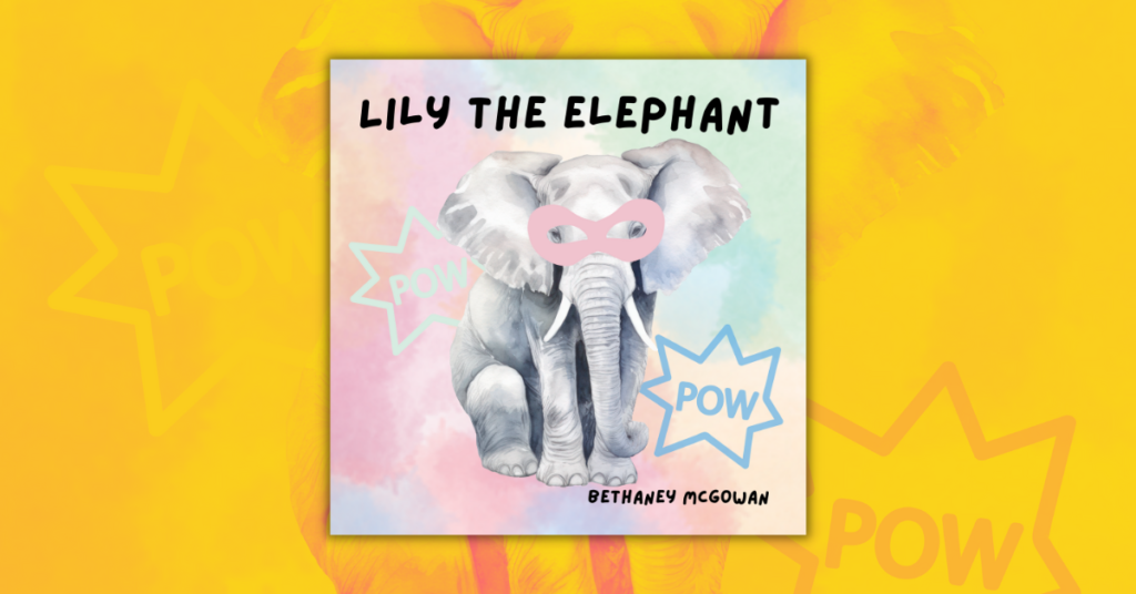 Lily the Elephant by Bethaney McGowan