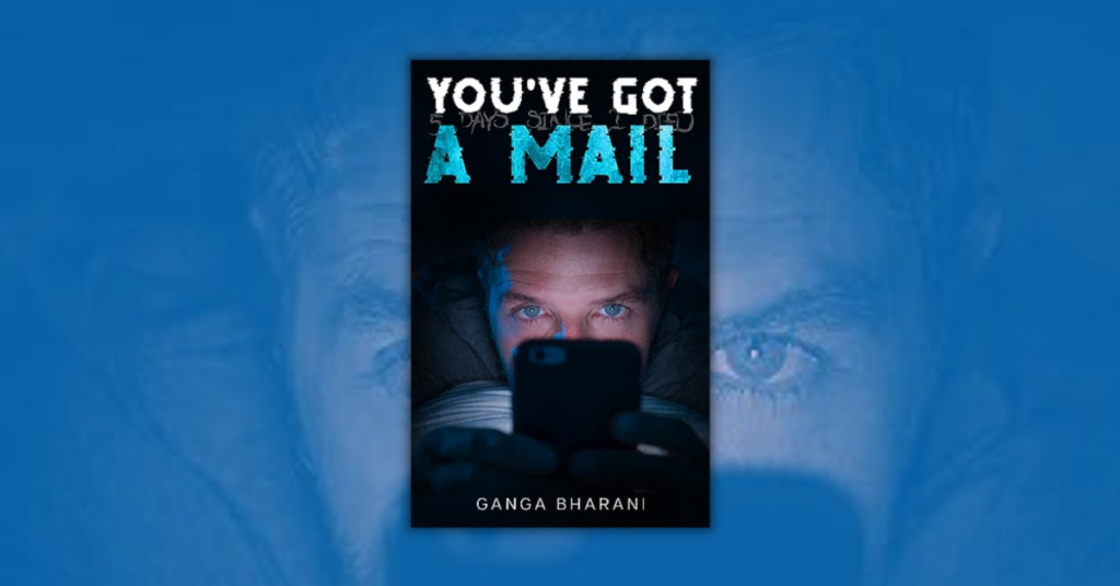 You’ve Got a Mail by Ganga Bharani