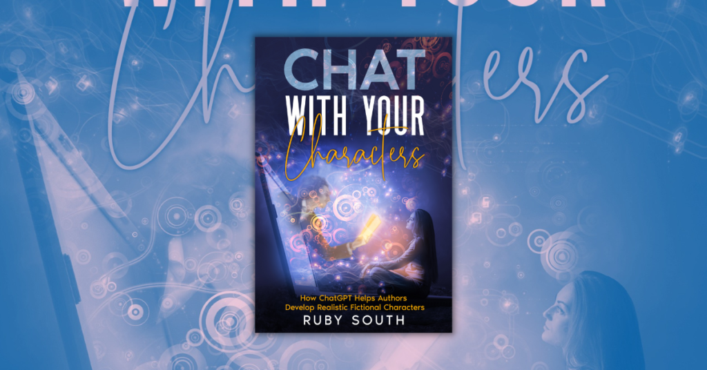 Chat with Your Characters by Ruby South