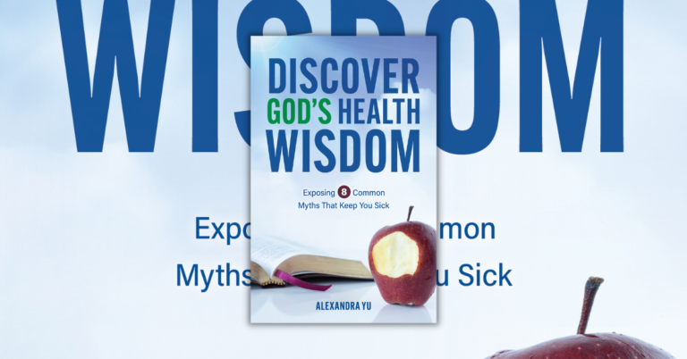 Discover God’s Health Wisdom by Alexandra Yu