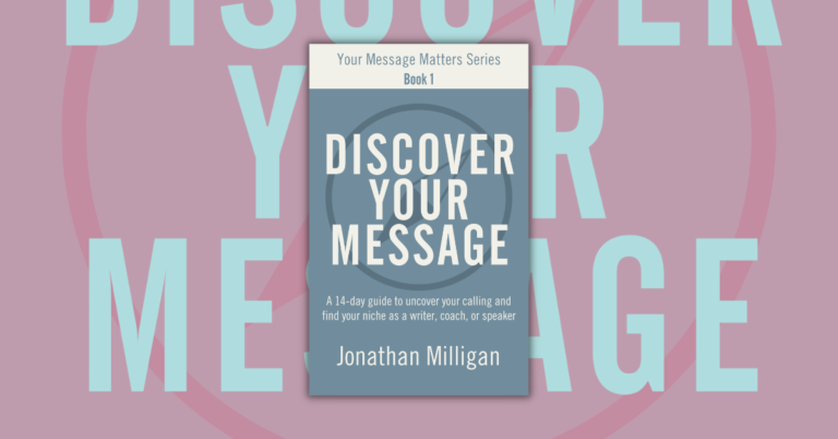 Discover Your Message by Jonathan Milligan