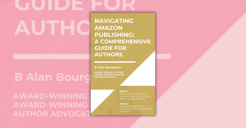 Navigating Amazon Publishing by B Alan Bourgeois