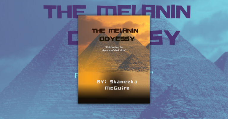 The Melanin Odyssey by Shaneeka McGuire