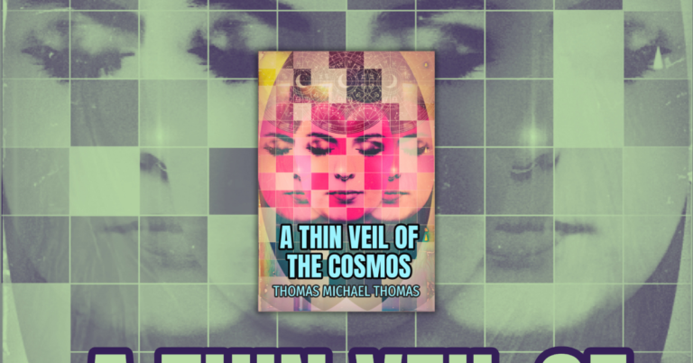 A Thin Veil of the Cosmos by Thomas Michael Thomas