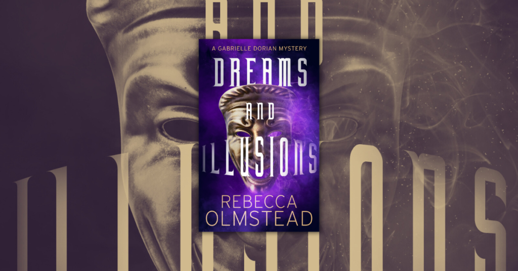 Dreams and Illusions by Rebecca Olmstead