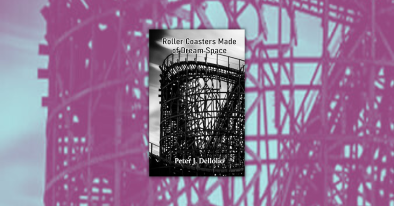 Roller Coasters Made Of Dream Space by Peter J. Dellolio