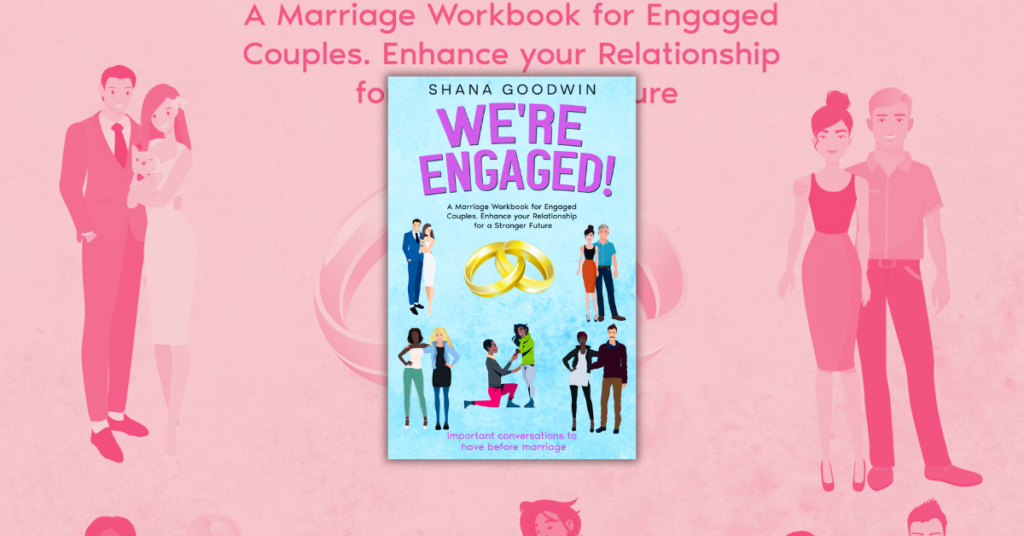 We’re Engaged By Shana Goodwin