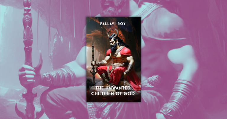 The Unwanted Children of God by Pallavi Roy