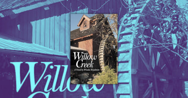 Willow Creek by Wendie Kryselmire