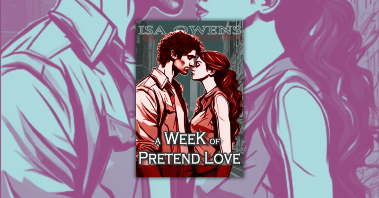 A Week of Pretend Love by Isa Owens