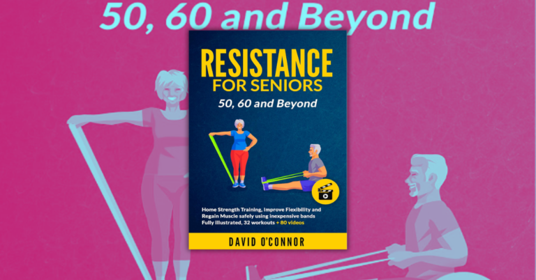 Resistance Bands For Seniors 50 – 60 and Beyond by David O’Connor