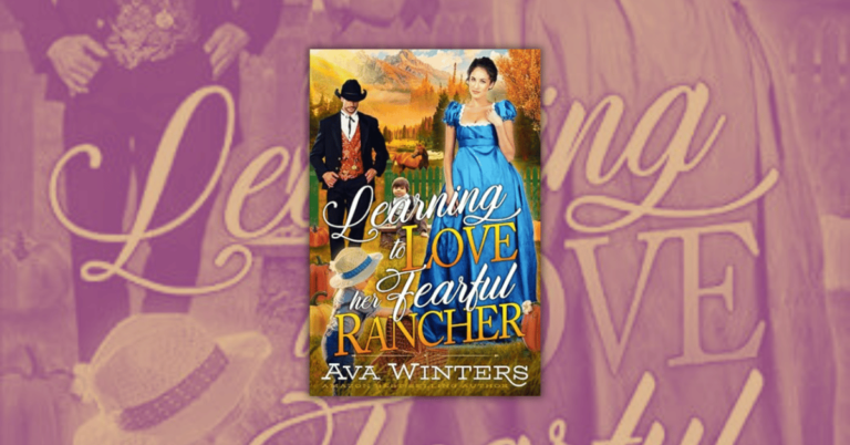 Learning to Love her Fearful Rancher by Ava Winters