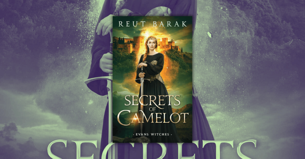 Secrets of Camelot by Reut Barak