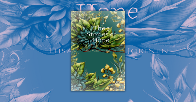 The 3 Stories of Hope By Liisa Marjatta Jokinen