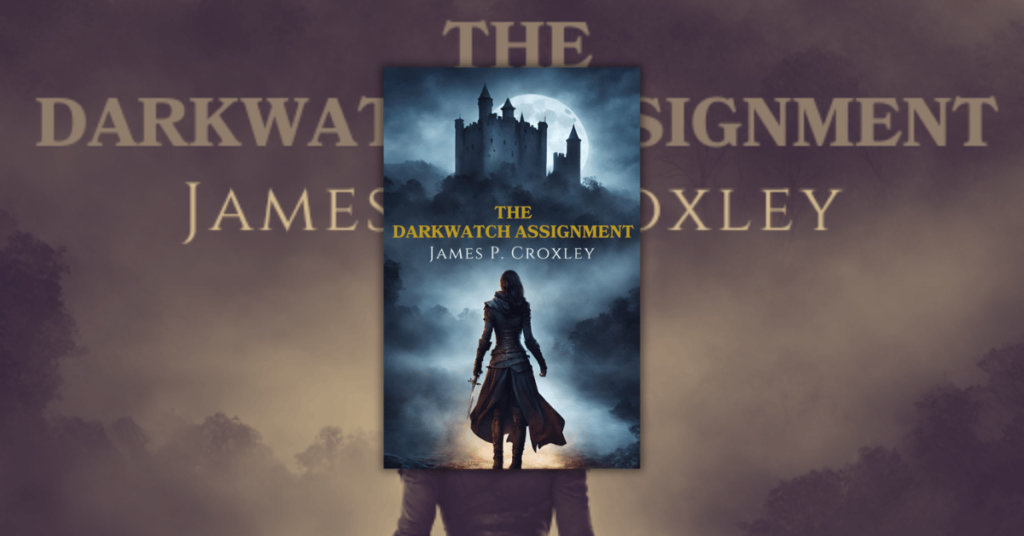 The Darkwatch Assignment by James P. Croxley