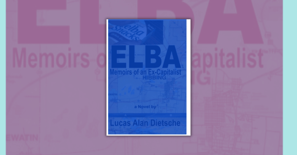 Elba memoir of an Capitalist by Lucas Alan Dietsche