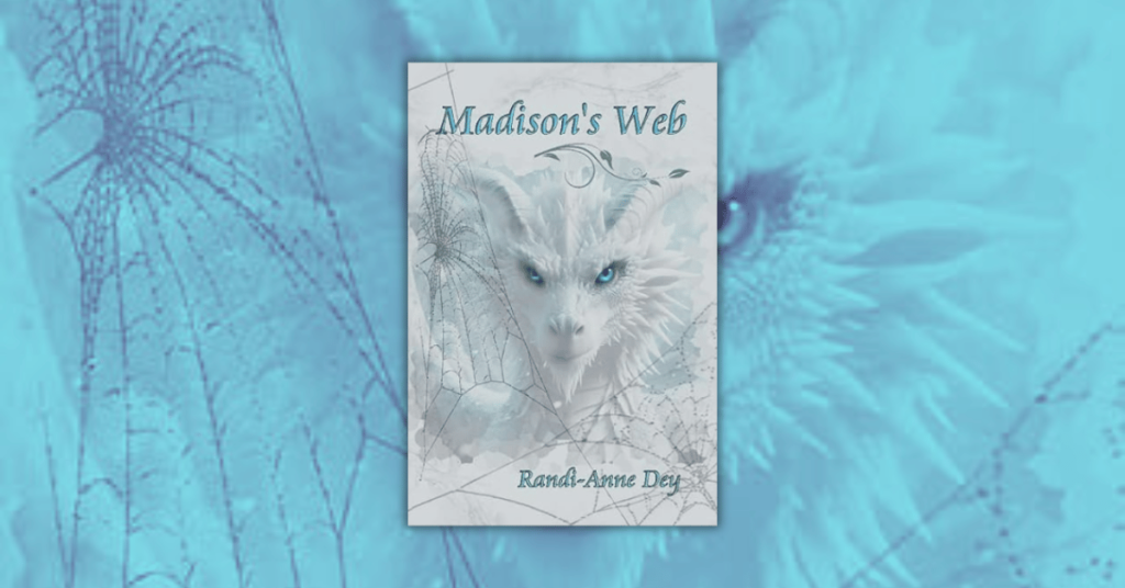 Madison's Web by Randi-Anne Dey