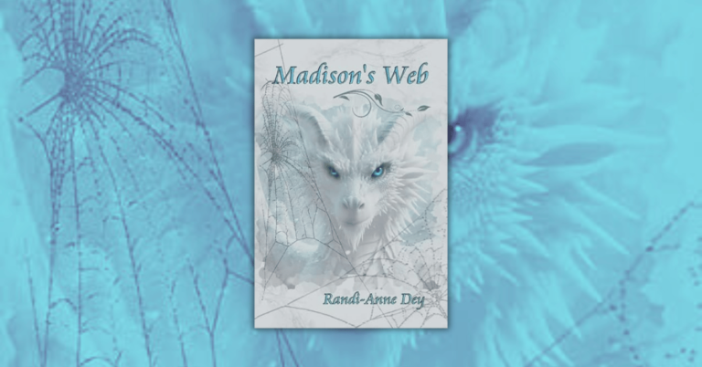 Madison's Web by Randi-Anne Dey