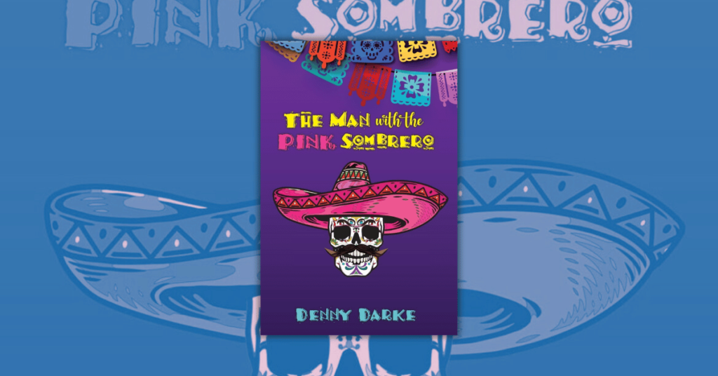 The Man with the Pink Sombrero by Denny Darke