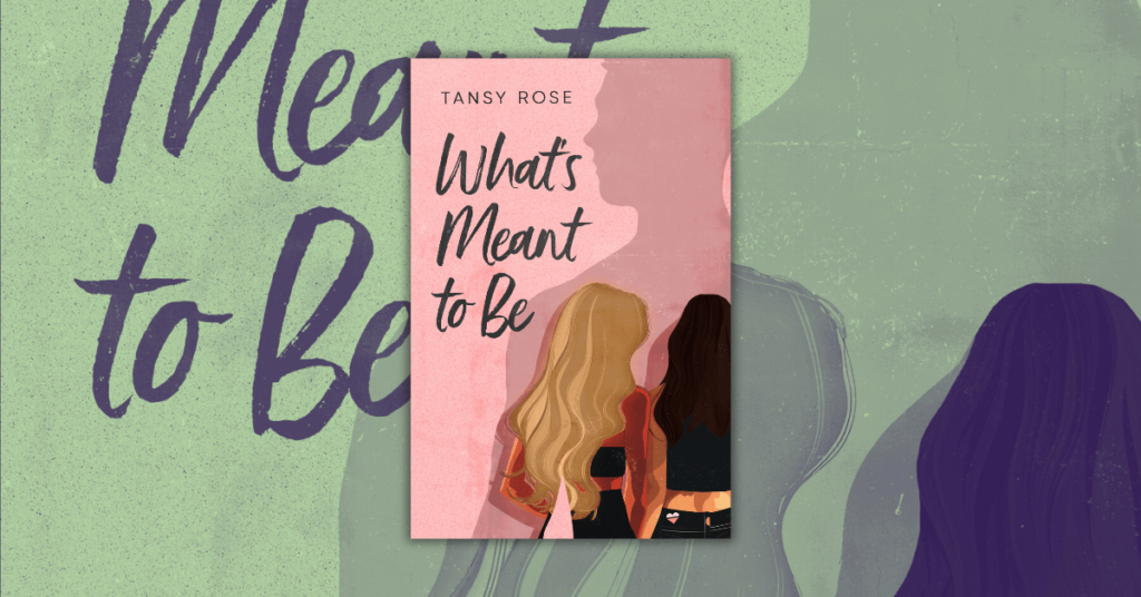 What’s Meant to Be by Tansy Rose