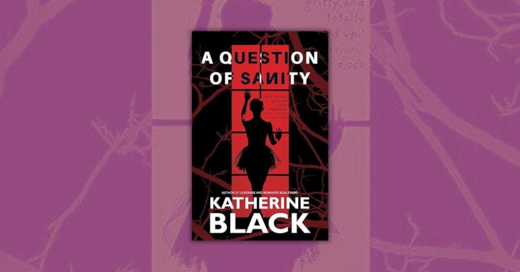 A Question of Sanity by Katherine Black