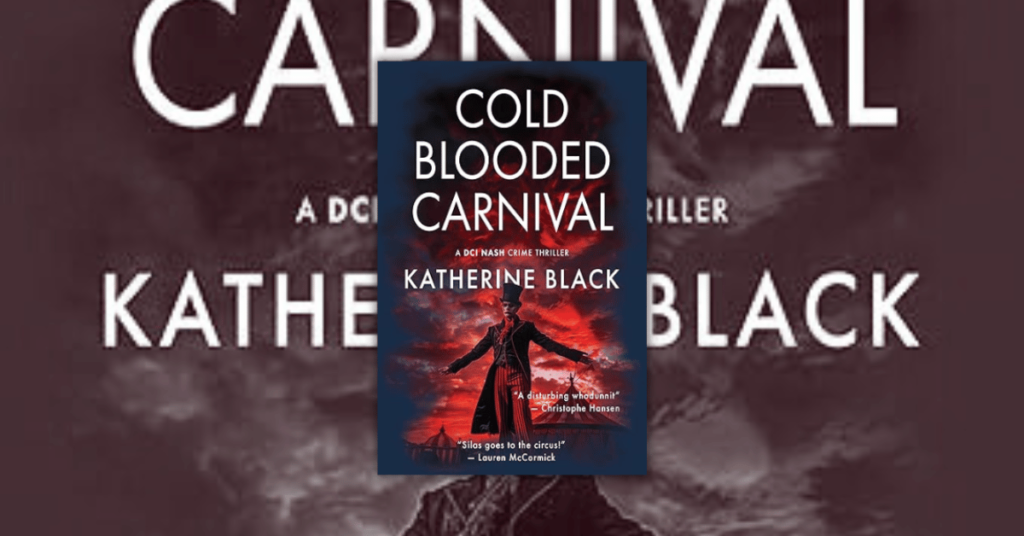 Cold-Blooded Carnival by Katherine Black (DCI Nash Book 4)