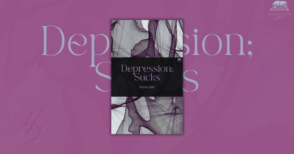 Depression; Sucks by Fiona Tate