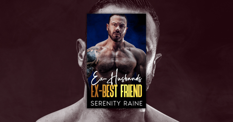 Ex-Husband's EX Best Friend By Serenity Raine